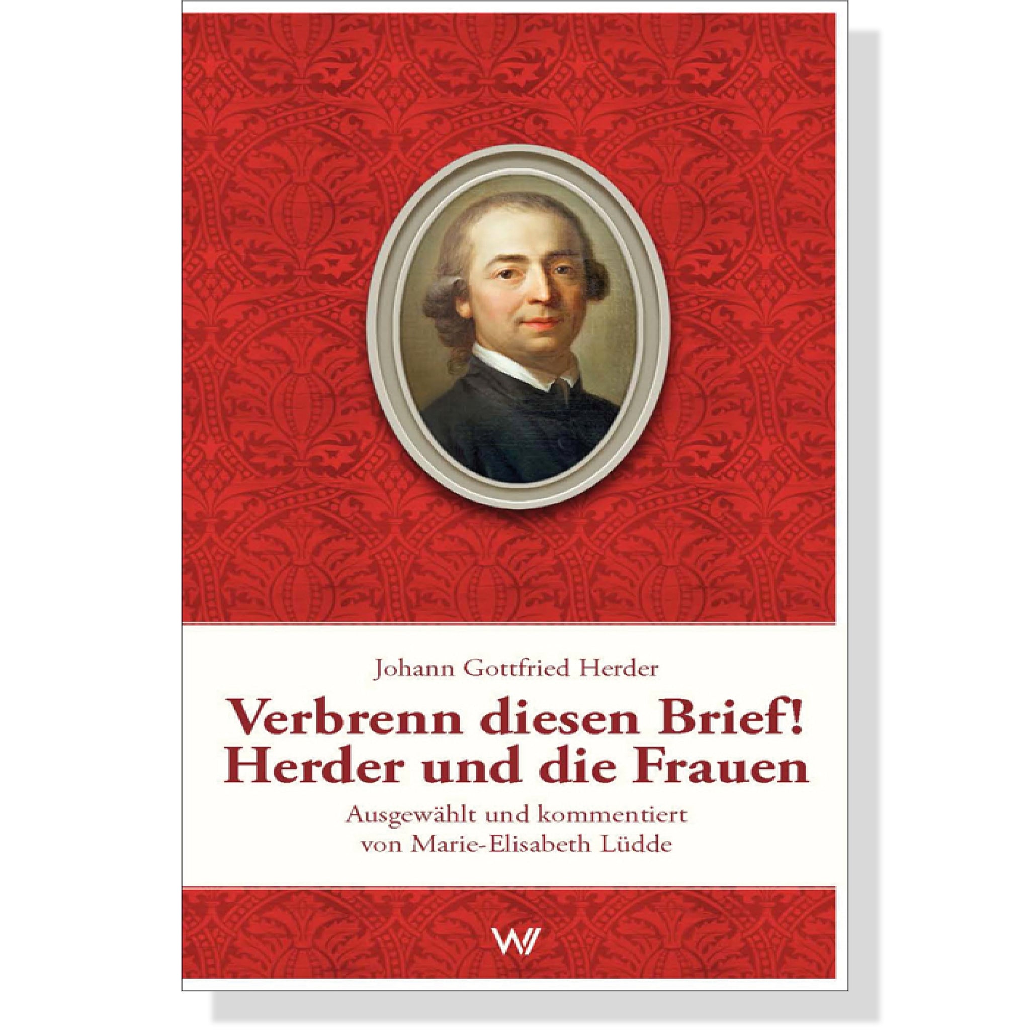 Verbrenn diesen Brief! Herder und die Frauen