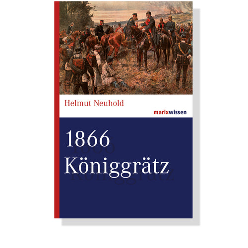 1866 Königgrätz von Helmut Neuhold - Cover | marixwissen
