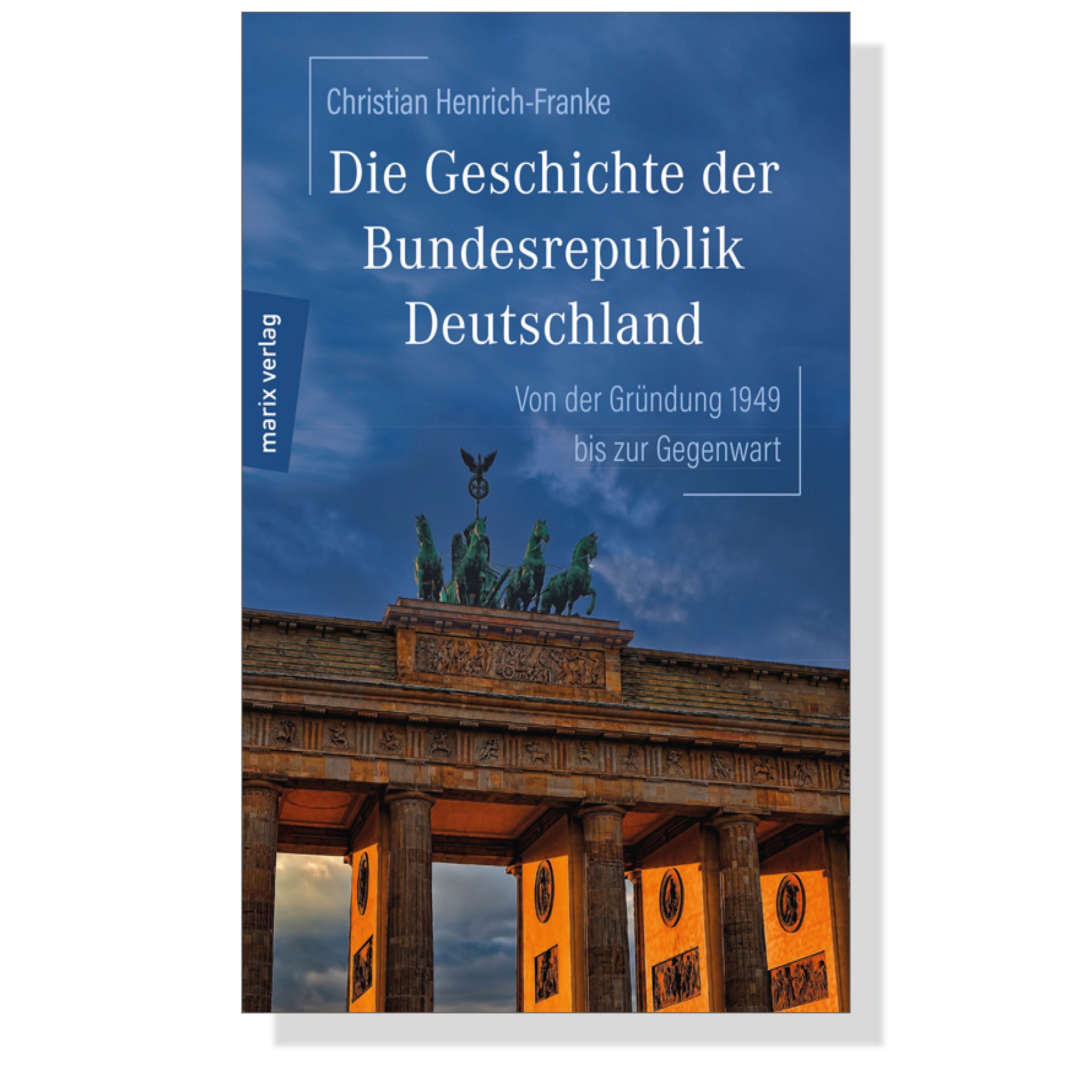 Die Geschichte der Bundesrepublik Deutschland