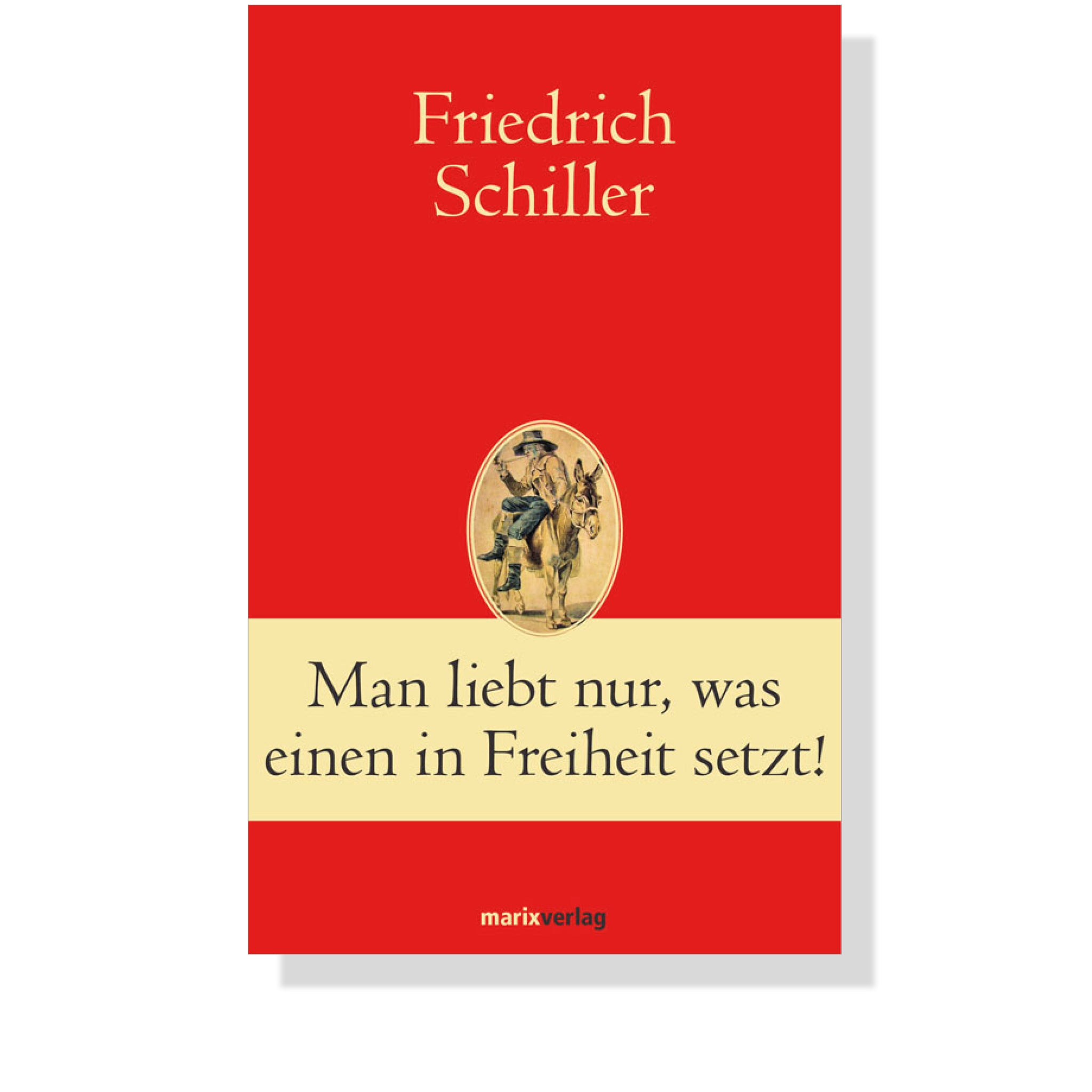 Man liebt nur, was einen in Freiheit setzt!