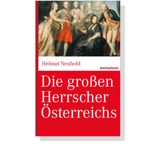 Die großen Herrscher Österreichs