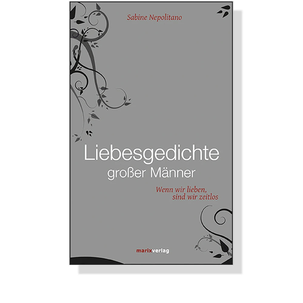 Liebesgedichte großer Männer: von Goethe bis Shakespeare. Berührende Worte, tiefe Einblicke und Inspiration für Herz & Gefühl.