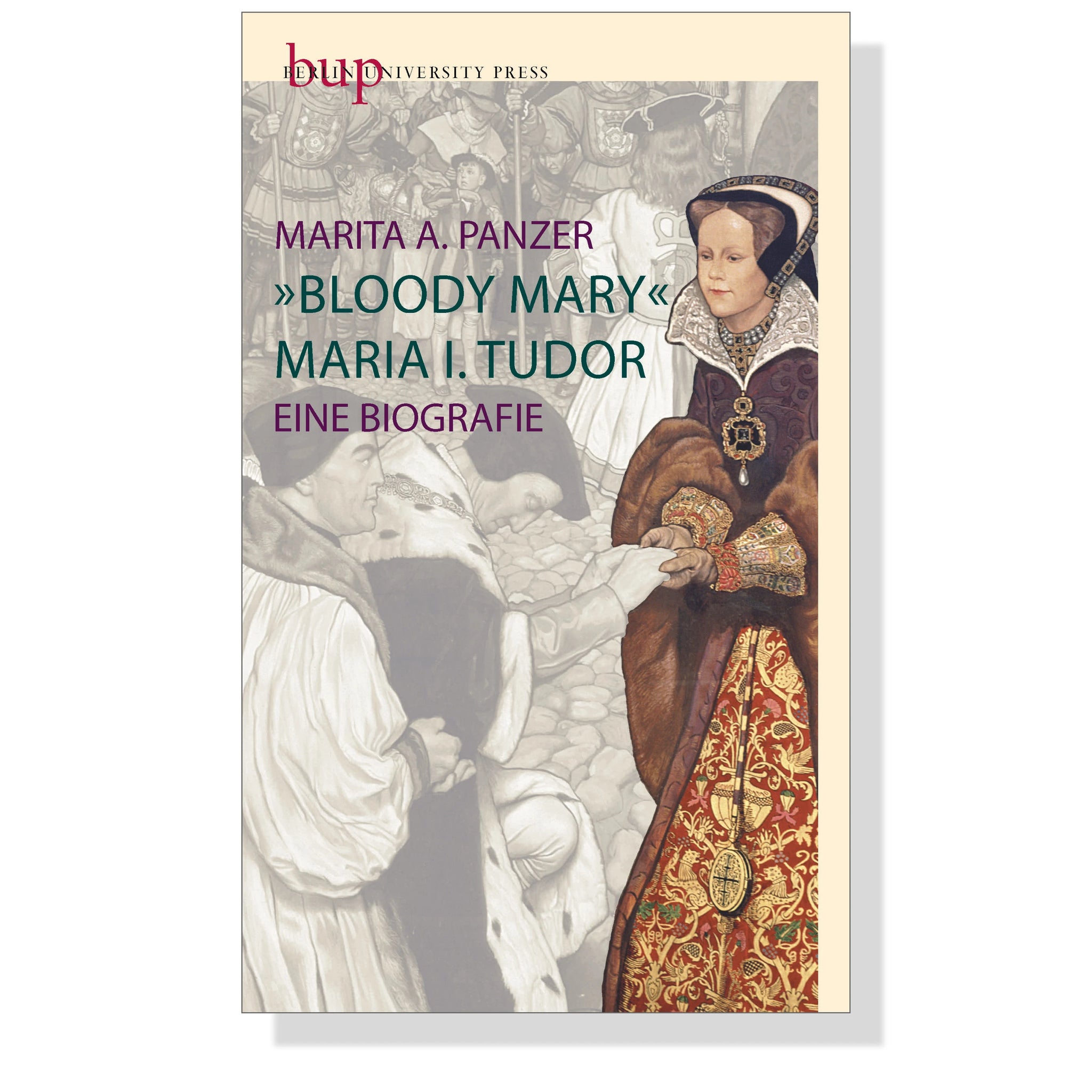 Buchcover der Biografie ‚Maria Tudor – Bloody Mary‘ von Marita A. Panzer. Beschreibt Aufstieg und Regierungszeit der ersten regierenden Königin Englands im 16. Jahrhundert.