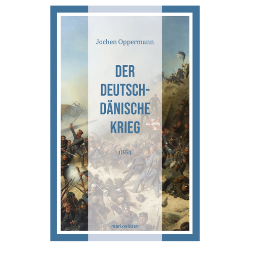 Der deutsch-dänische Krieg 1864 von Jochen Oppermann - Cover | Marix Verlag