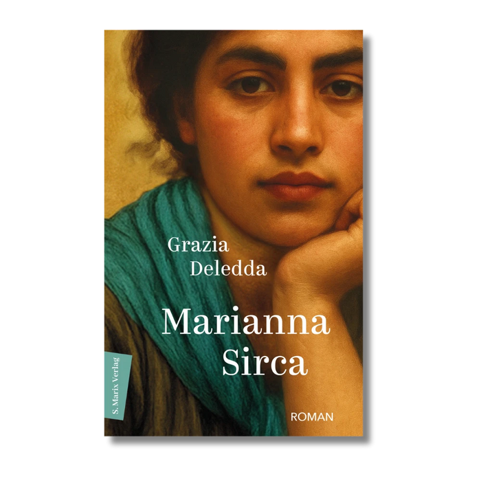 Buchcover von „Marianna Sirca“ von Grazia Deledda – ein kraftvoller Roman über eine Frau zwischen Freiheit, Liebe und gesellschaftlichem Eigensinn im Sardinien des 19. Jahrhunderts.