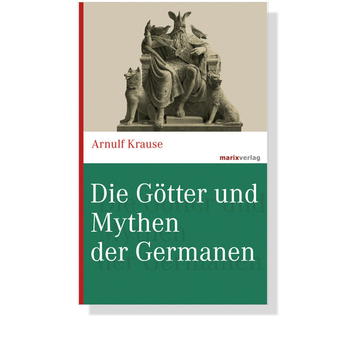Die Götter und Mythen der Germanen