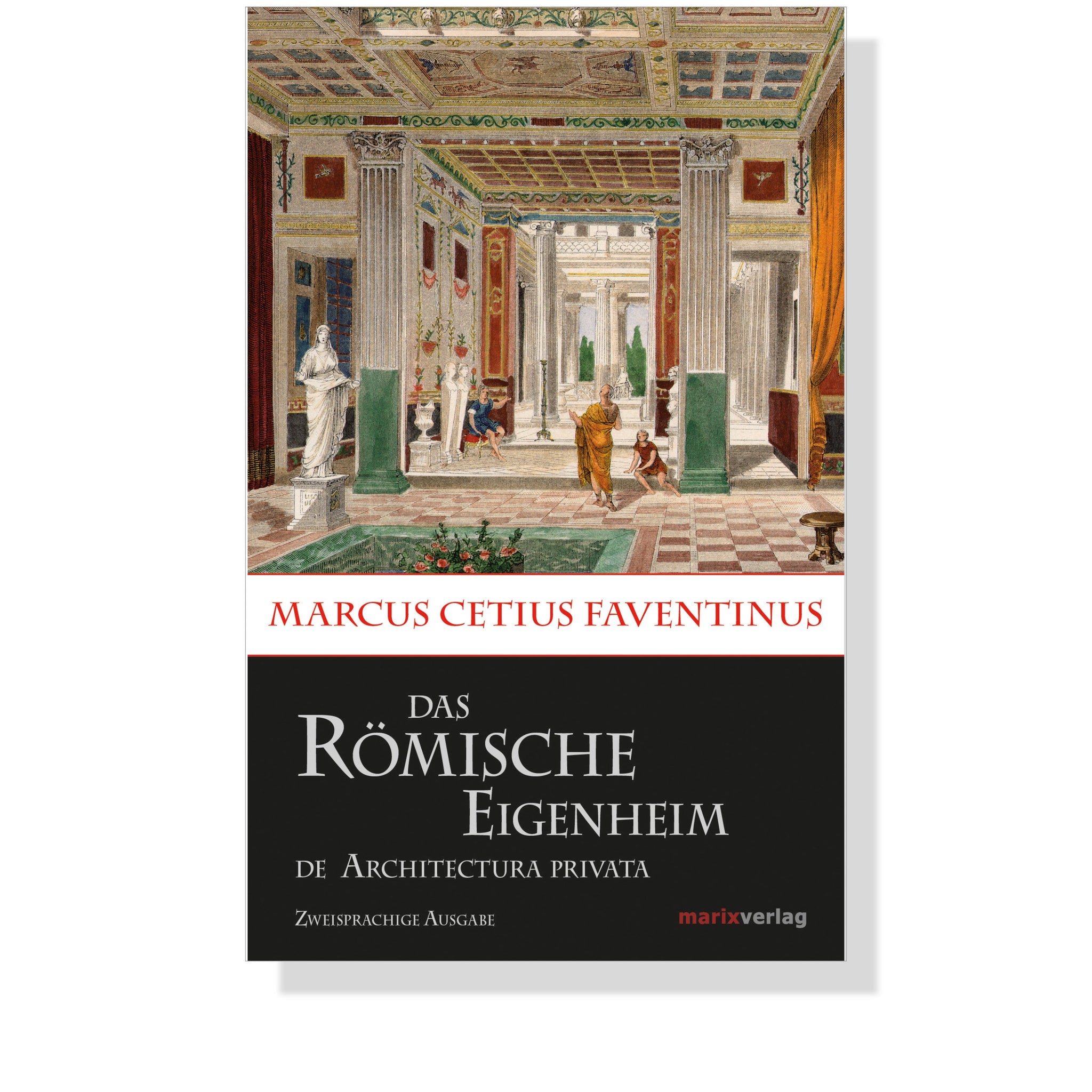 Das römische Eigenheim / De Architectura Privata