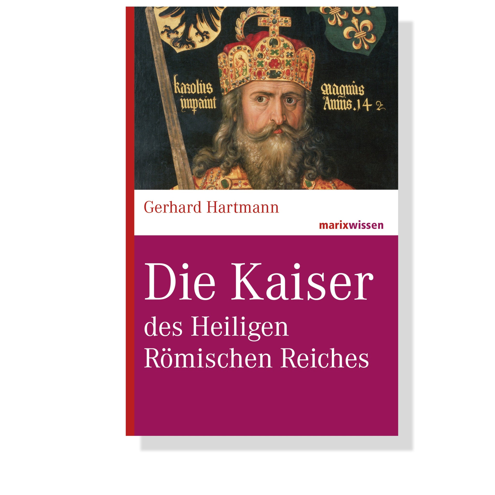 Die Kaiser des Heiligen Römischen Reiches