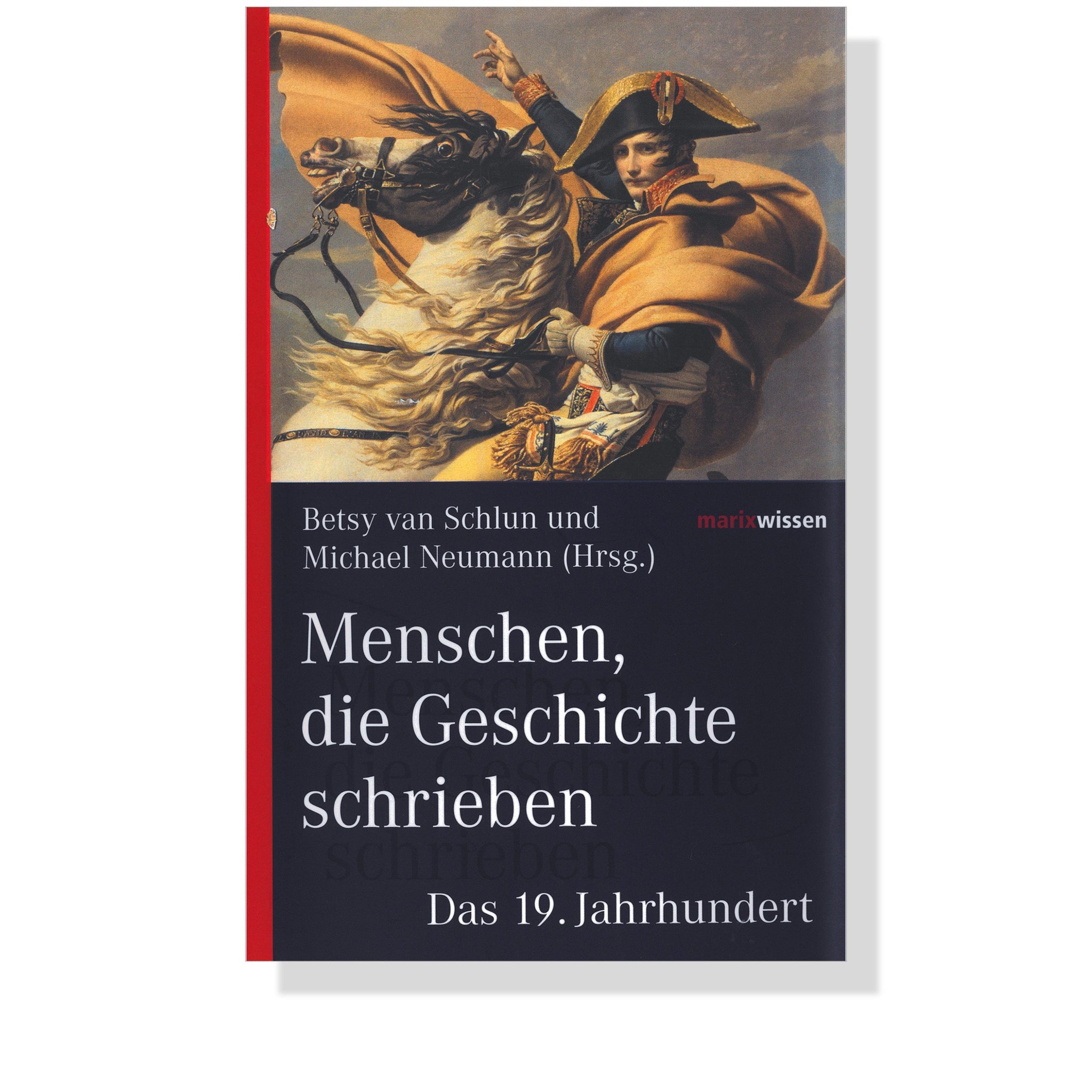 Menschen die Geschichte schrieben - 19. Jahrhundert